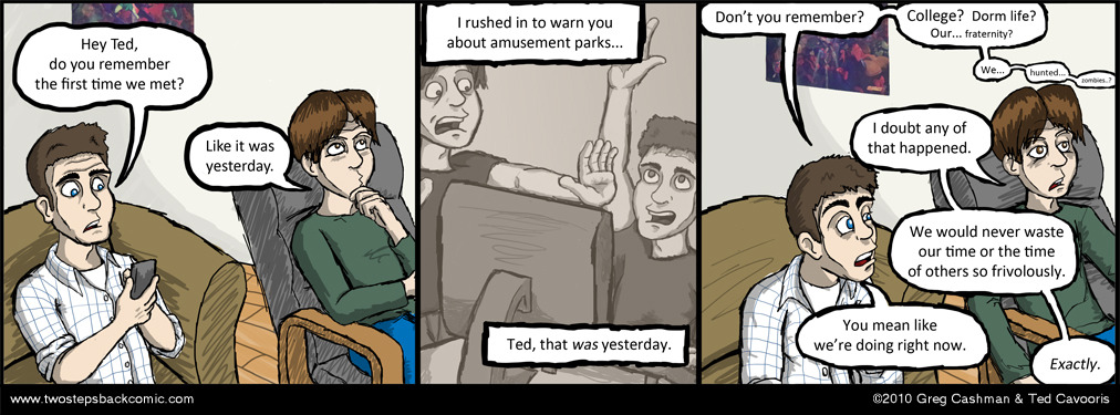 Greg is asking because Ted has short-term memory loss.