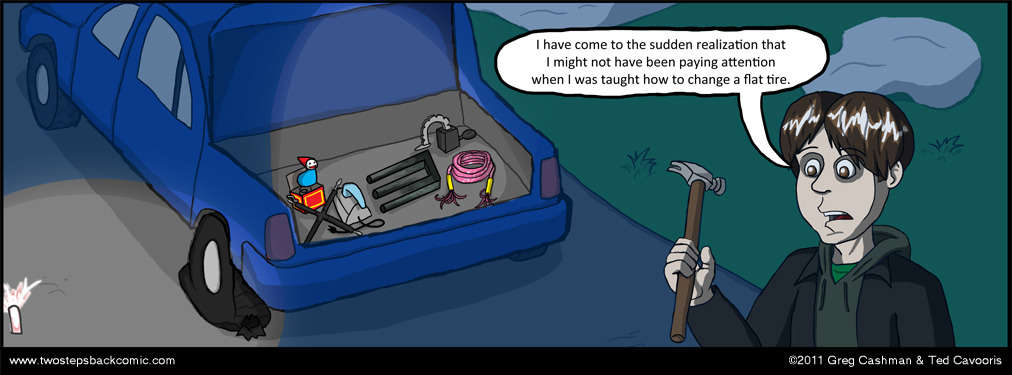 We can't be sure that Ted didn't cause the flat tire trying to fix something else on his car.