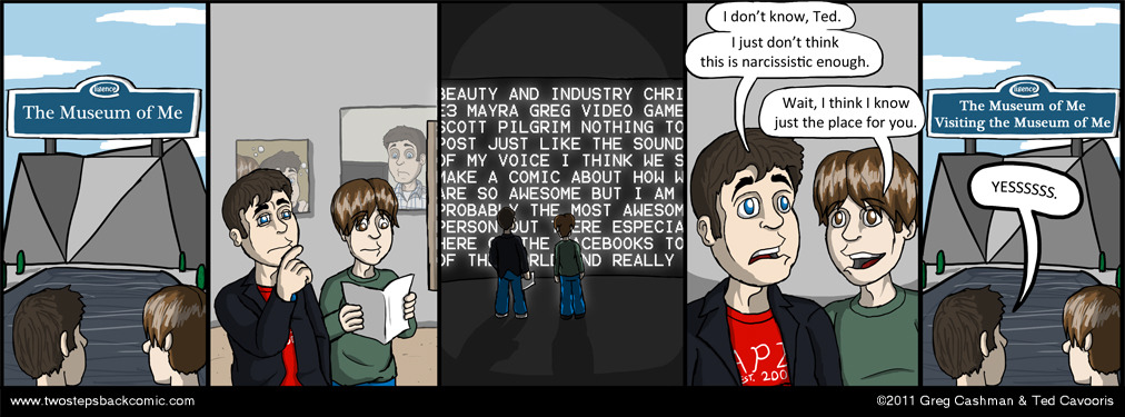 Wait, no, I got it - let's do a comic about ourselves and the stupid things we do! That one's even better! Wait, no, I got it - let's do a comic about ourselves and the stupid things we do! That one's even better!