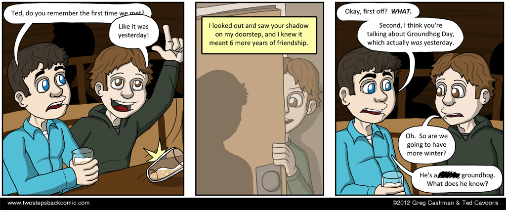Greg's asking because he suspects Ted is stuck in a Groundhog's Day time loop and wants to remind him of the time before, to keep him sane