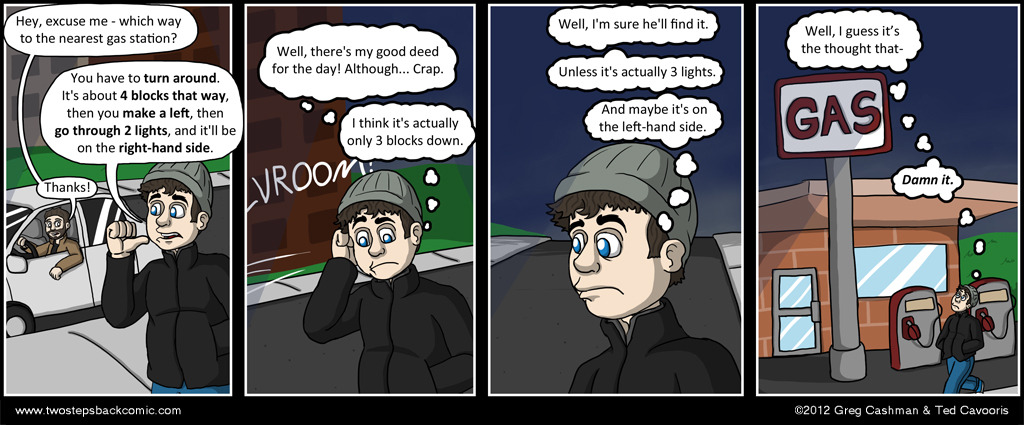 On the plus side, Greg accidentally gave him directions to the map store. On the plus side, Greg accidentally gave him directions to the map store.