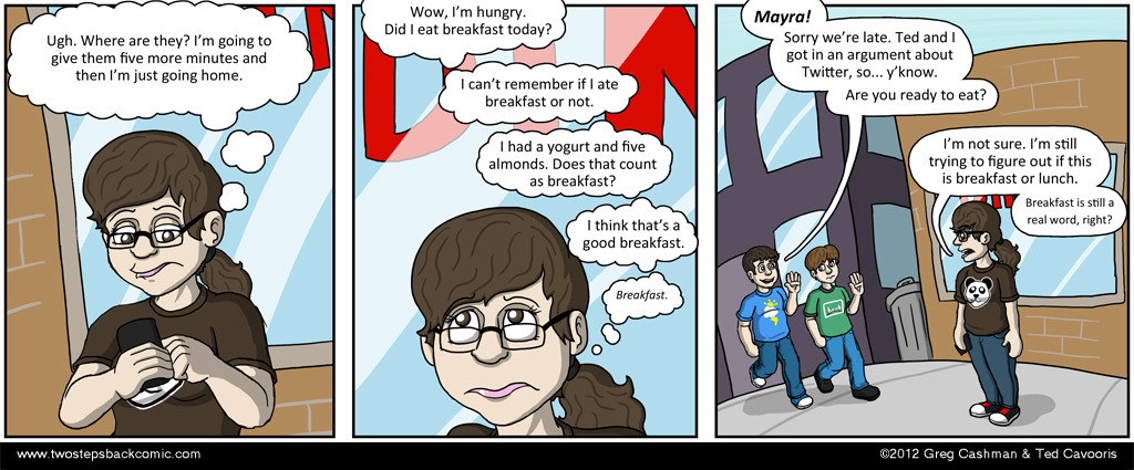 And thus, Mayra invented brunch (years after it was first invented.)