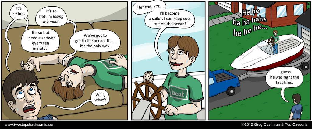 Being out on that boat would probably only make things worse, since it offers no shade from the sun