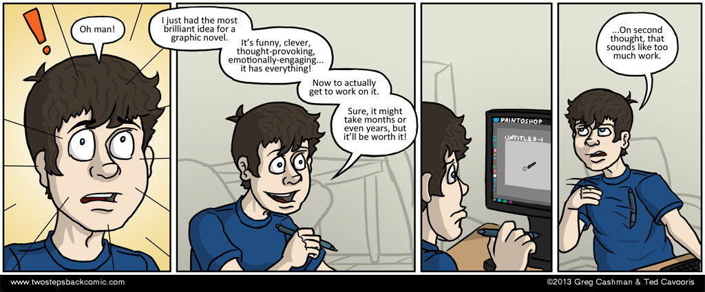 I much prefer the path of least resistance (doing nothing and playing videogames instead). I much prefer the path of least resistance (doing nothing and playing videogames instead).