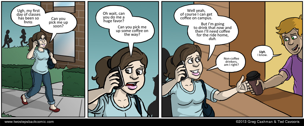 She's just lucky the barista likes her, or she'd have gotten decaffed for being on the phone while ordering. She's just lucky the barista likes her, or she'd have gotten decaffed for being on the phone while ordering.