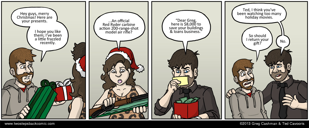 Greg is going to need that money for medical procedures when Mayra shoots his eye out (deliberately).